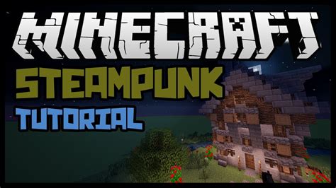 Minecraft Steampunk House Building Tutorial Youtube