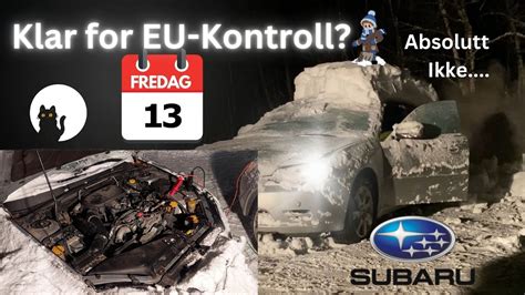 Subaru Legacy Reparasjon Del Fredag Tid For Eu Kontroll Pkk