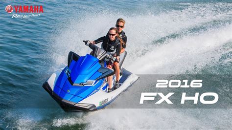 2016 Yamaha Fx Ho And Fx Cruiser Ho Youtube