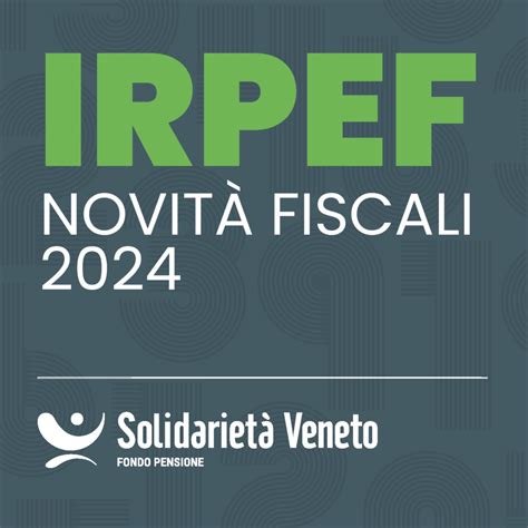 Irpef Cosa Cambia Solidariet Veneto Fondo Pensione