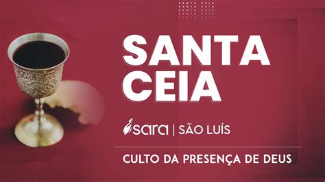 CULTO DA PRESENÇA DE DEUS SANTA CEIA 10H 11 07 2021 YouTube