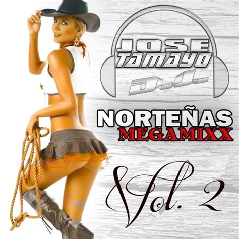 Stream Megamixx Norteño Vol 2 Jose Tamayo DJ by Jose Tamayo DJ