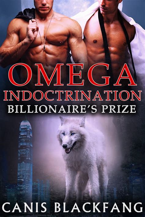 Omega Indoctrination Billionaire S Prize M M Gay Shifter Mpreg Romance Billionaire S Fated