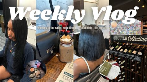 Weekly Vlog Days In The Salon Where Have I Been Brunch Getting Back