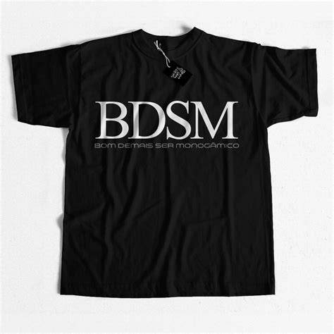 Bom Demais Ser Monogamico - Camiseta BDSM Bom Demais Ser Monogâmico | Shopee Brasil