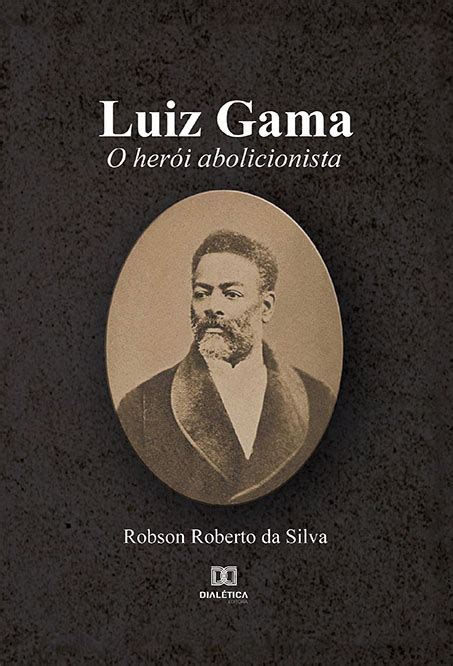 Livro Sobre Luiz Gama - Luiz Gama: o herói abolicionista - Livros Acadêmicos com até 10% OFF