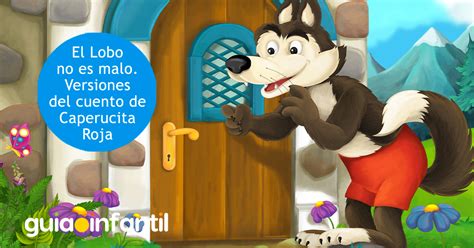 El Lobo No Es Malo Versiones Del Cuento De Caperucita Roja
