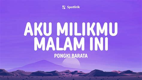 Aku Milikmu Malam Ini Pongki Barata Lirik YouTube