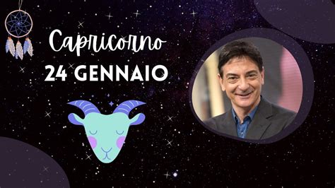 Capricorno Mercoledì 24 Gennaio Oroscopo Paolo Fox Benvenuta a