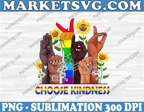 Choose Kindness Rainbow Sign Language Lgbt Pride Equality Kindness Png Lgbt Png Crella