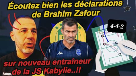 Écoutez bien les déclarations de Brahim Zafour sur nouveau entraîneur