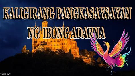 KALIGIRANG PANGKASAYSAYAN NG IBONG ADARNA KASAYSAYAN NG IBONG ADARNA