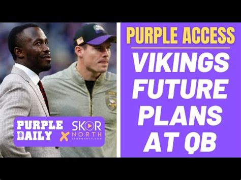 Minnesota Vikings plans at quarterback after 2023 season – SKOR North