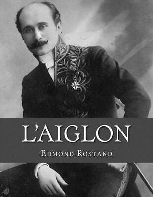 L Aiglon A Play In Six Acts By Edmond Rostand English Paperback Book