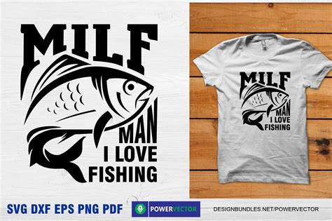 MILF Man I Love Fishing Shirt Design Graphic By PowerVECTOR Creative Fabrica