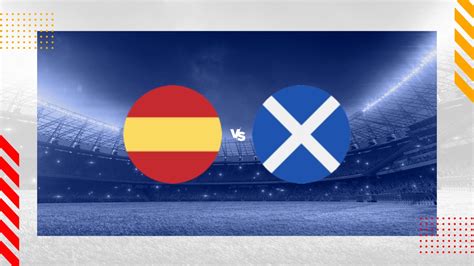 Spain Vs Scotland Prediction Euro