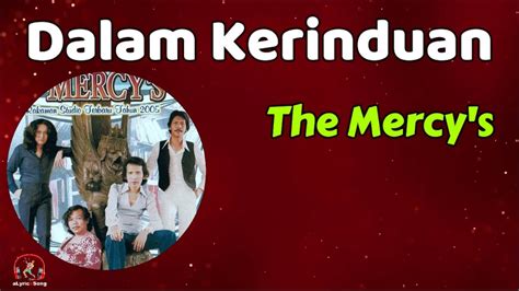 The Mercy S Dalam Kerinduan Lirik Lagu Youtube