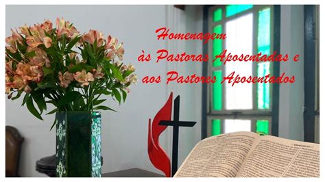 Homenagem às Pastoras Aposentadas e aos Pastores Aposentados YouTube