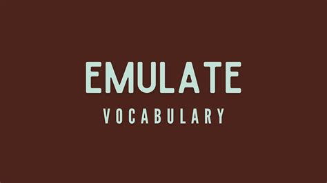 What Is The Meaning Of Emulate Youtube