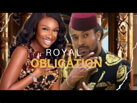 Royal Obligation New Movie Sonia Uche Bryan Okwara Youtube