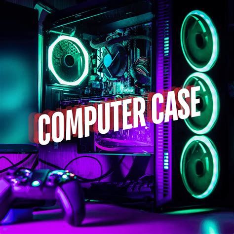 Unveiling the Computer Case: Your PC's Enclosure - Tech Searchers