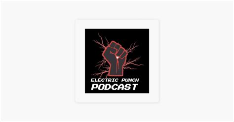 ‎the Electric Punch Podcast On Apple Podcasts
