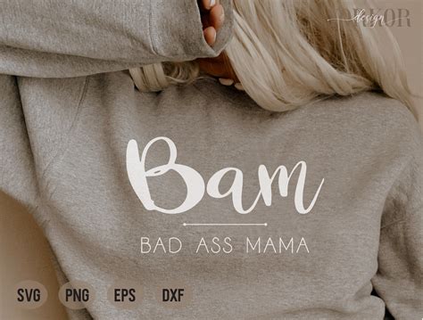 Bam Bad Ass Mama SVG Cut File Mom SVG Funny Mom Svg Mom Shirt Cool Mom Shirt Funny Svg