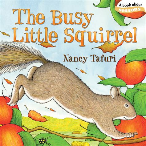 The Busy Little Squirrel | Book by Nancy Tafuri | Official Publisher Page | Simon & Schuster