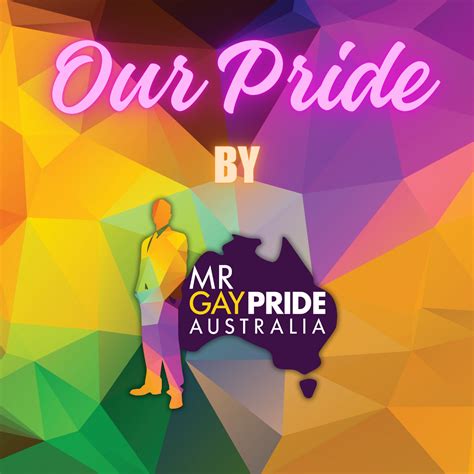 Our Pride Podcast Mr Gay Pride Australia