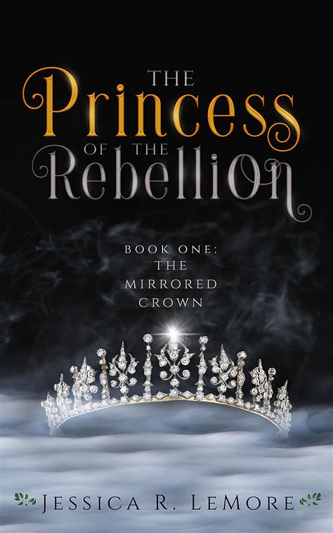 The Princess of the Rebellion by Jessica LeMore | Goodreads