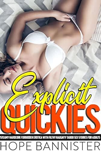Explicit Quickies Steamy Hardcore Forbidden Erotica With Filthy Naughty Taboo Sex Stories For