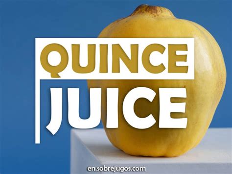 Quince Juice Recipe Properties And Benefits