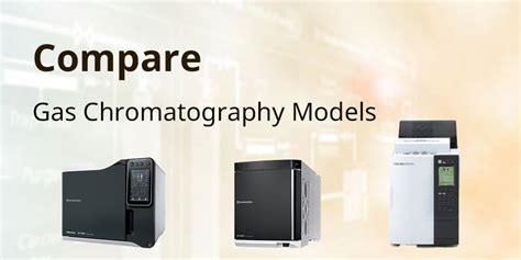 Gas Chromatography Systems Comparison Shimadzu Shimadzu Corporation