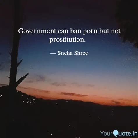 Government Can Ban Porn B Quotes Writings By A Girl From Heaven YourQuote
