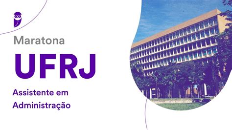 Maratona Ufrj Assistente Em Administra O Youtube