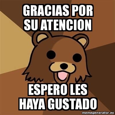 Meme Pedobear Gracias Por Su Atencion Espero Les Haya Gustado 25832593