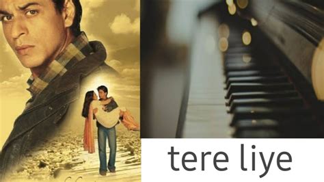 TERE LIYE || VEER ZAARA || PIANO - YouTube