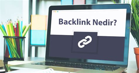 Backlink Nedir Seo In Neden Nemlidir D A Yaz L M