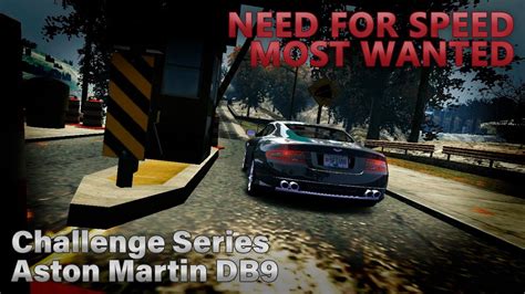 Nfs Most Wanted Challenge Series Aston Martin Db Youtube