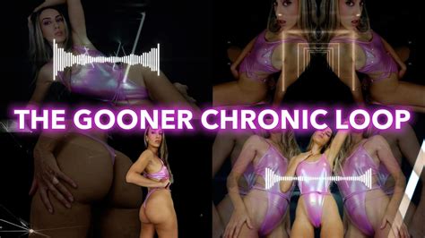 The Gooner Chronic Loop Nude Pics Xhamster