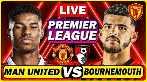 MANCHESTER UNITED Vs BOURNEMOUTH LIVE WATCHALONG Full Match LIVE