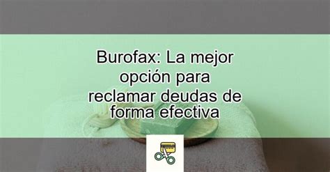 Burofax La mejor opción para reclamar deudas de forma efectiva