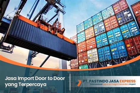 Jasa Forwarder Jakarta Murah And Terpercaya Jasa Import Door To Door