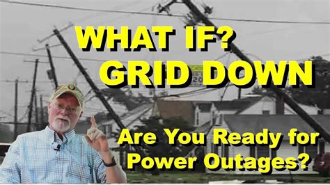 What If Grid Down Are You Ready For Power Outages Time To Prepare Is