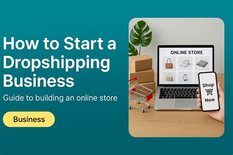 start  dropshipping business essential steps guide