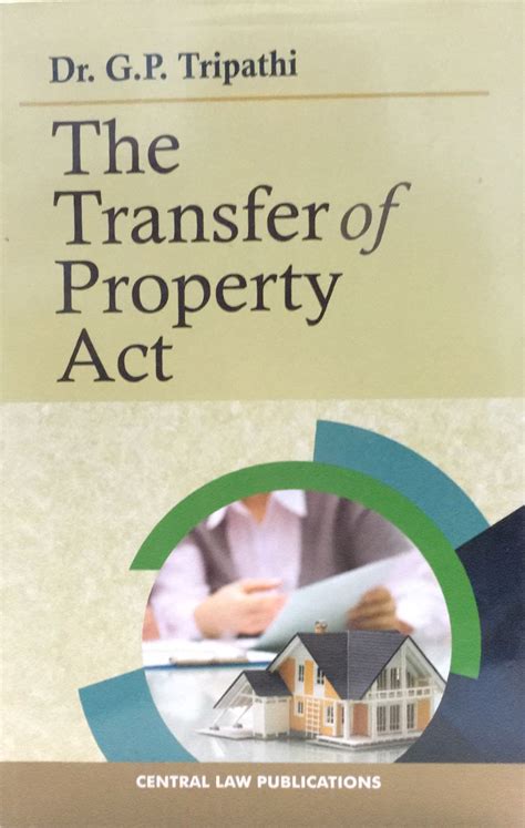 The Transfer Of Property Act Dr Gp Tripathi Central Law Publication