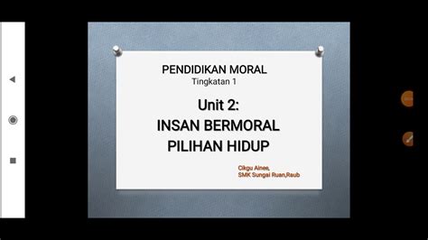 Pend Moral Ting 1 Unit 2 Insan Bermoral Pilihan Hidup Siri 1