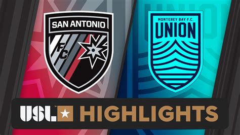 San Antonio Fc Vs Monterey Bay F C Game Highlights