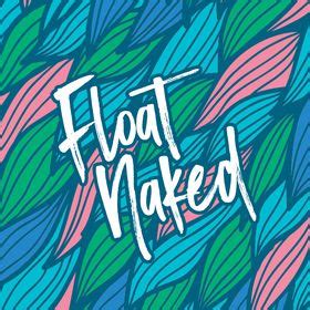 Float Naked Float Naked Profile Pinterest