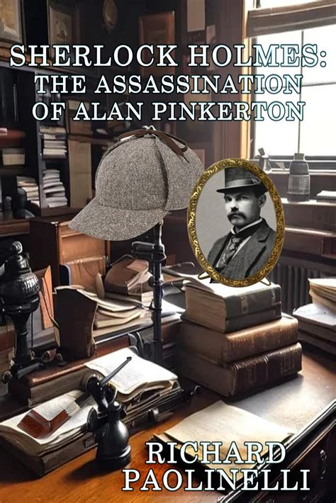 Sherlock Holmes The Assassination Of Alan Pinkerton By Richard